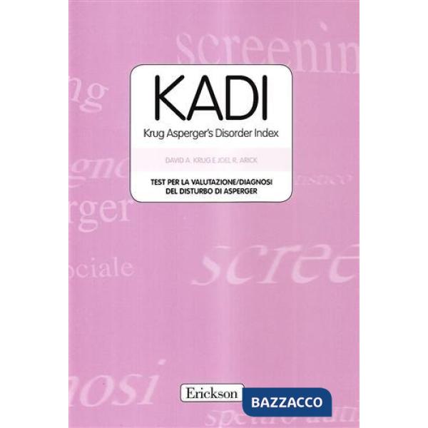 KADI. Krug Asperger's Disorder Index. Test per la vautazione-diagnosi della sindrome di Asperger. Con protocolli