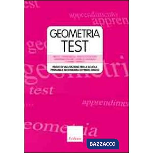 Geometriatest. Prove di valutazione per la scuola primaria e secondaria di primo grado. Con DVD