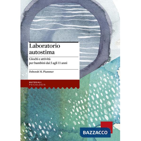 Laboratorio autostima. Giochi e attività per bambini dai 5 agli 11 anni