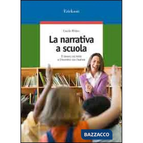 Narrativa a scuola. Il lavoro sul testo e l'incontro con l'autore (La)