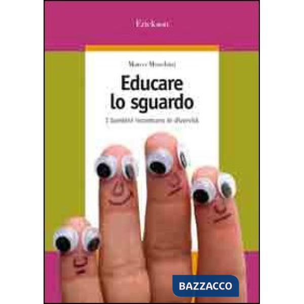 Educare lo sguardo. I bambini incontrano le diversità
