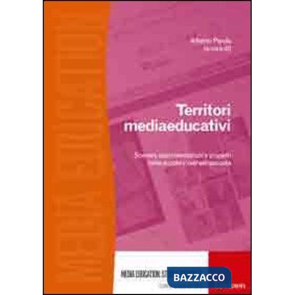 Territori mediaeducativi. Scenari, sperimentazioni e progetti nella scuola e nell'extrascuola