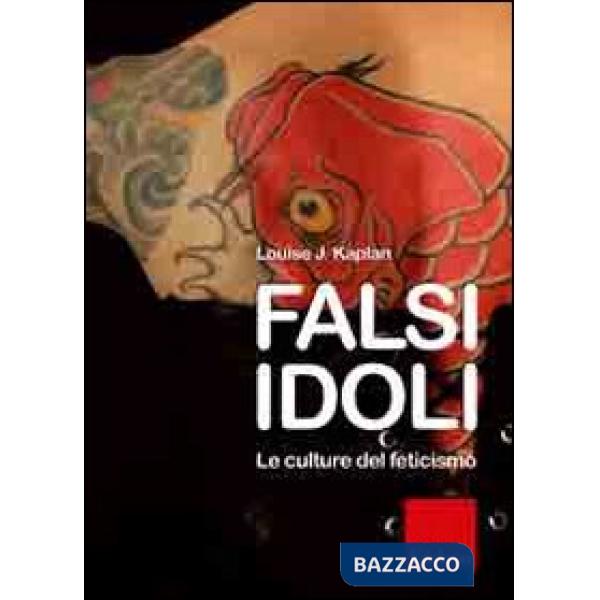 Falsi idoli. Le culture del feticismo
