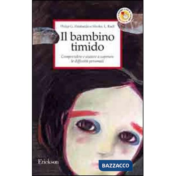 Bambino timido. Comprendere e aiutare a superare le difficoltà personali (Il)