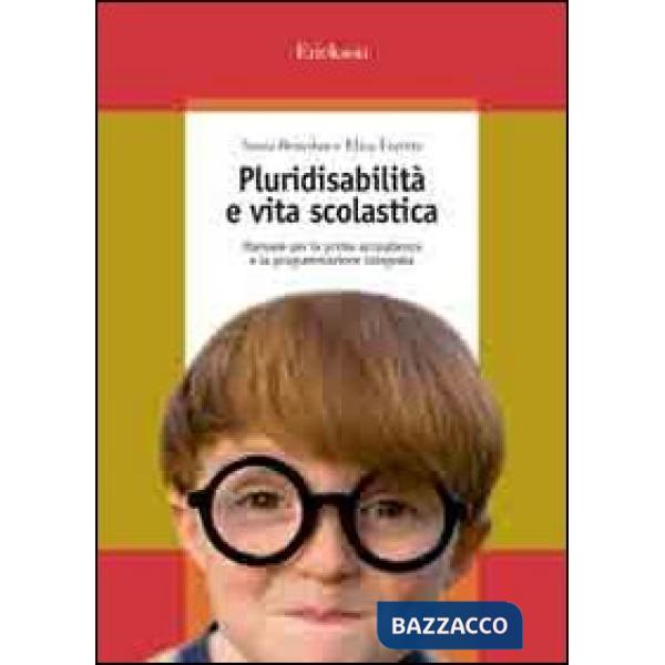 Pluridisabilità e vita scolastica. Manuale per la prima accoglienza e la programmazione integrata