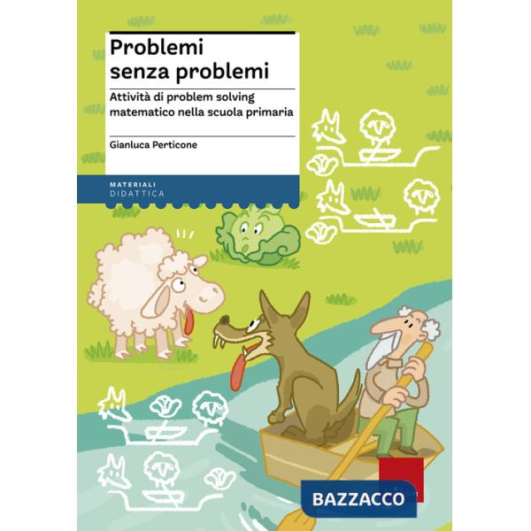 Problemi senza problemi. Attività di problem solving matematico nella Scuola pri