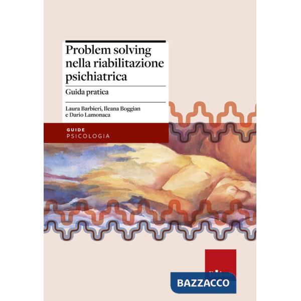 Problem solving nella riabilitazione psichiatrica. Guida pratica