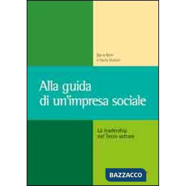Alla guida di un'impresa sociale. La leadership nel terzo settore