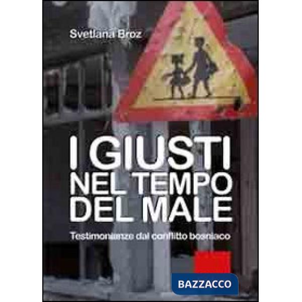 Giusti nel tempo del male. Testimonianze del conflitto bosniaco (I)