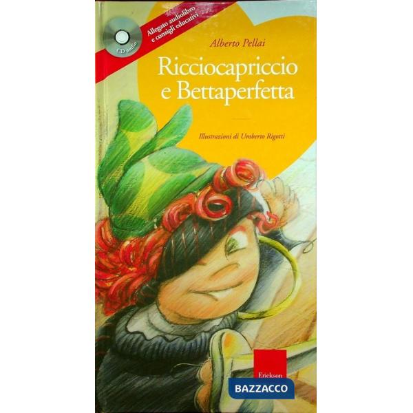 Ricciocapriccio e Bettaperfetta. Ediz. illustrata. Con CD Audio