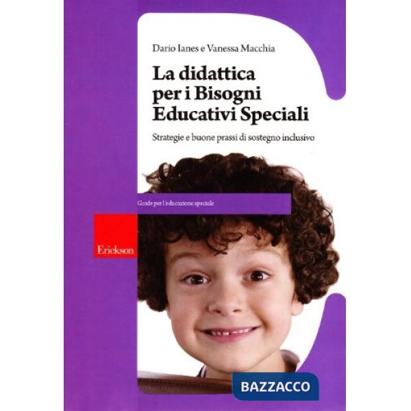 Didattica per i bisogni educativi speciali. Strategie e buone prassi di sostegno inclusivo. Con CD-ROM