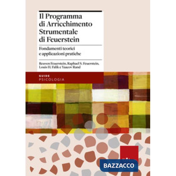 Programma di arricchimento strumentale di Feuerstein. Fondamenti teorici e applicazioni pratiche (Il)