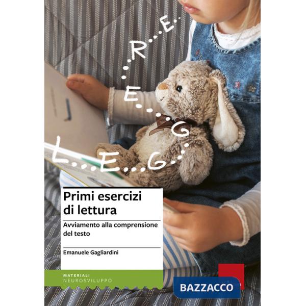 Primi esercizi di lettura. Avviamento alla comprensione del testo