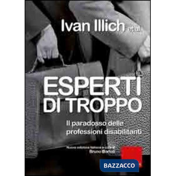 Esperti di troppo. Il paradosso delle professioni disabilitanti
