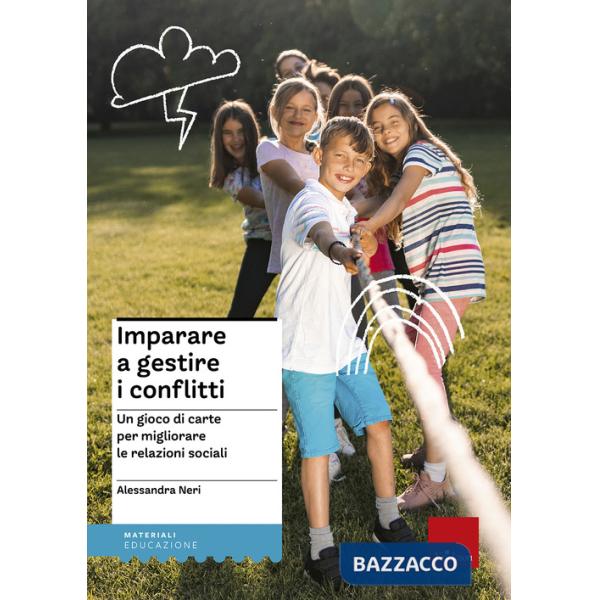 Imparare a gestire i conflitti. Un gioco di carte per migliorare le relazioni sociali