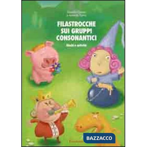 Filastrocche sui gruppi consonantici. Giochi e attività per potenziare le abilit