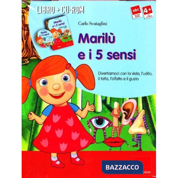 Marilù e i cinque sensi. Divertiamoci con la vista, l'udito, il tatto, l'olfatto e il gusto. Con CD-ROM