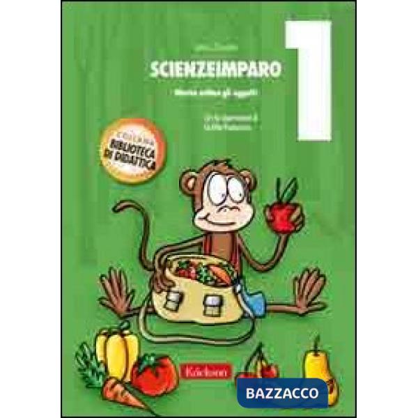 ScienzeImparo. Vol. 1: Mietta ordina gli oggetti