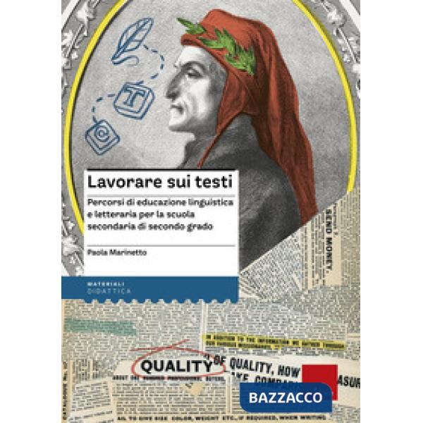 Lavorare sui testi. Percorsi di educazione linguistica e letteraria per la scuola secondaria di secondo grado