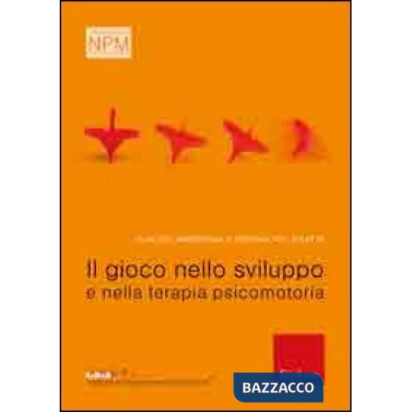 Gioco nello sviluppo e nella terapia psicomotoria (Il)