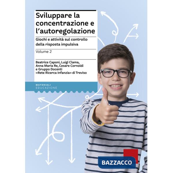 Sviluppare la concentrazione e l'autoregolazione. Vol. 2: Giochi e attività sul