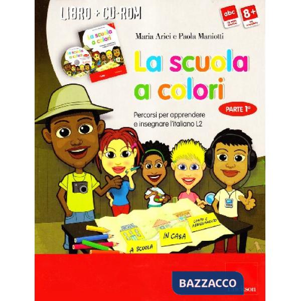 Scuola a colori. Percorsi per apprendere e insegnare l'italiano come L2. Kit. Con CD-ROM (La). Vol. 1