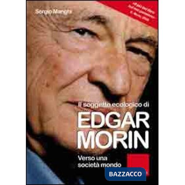 Soggetto ecologico di Edgar Morin. Verso una società-mondo (Il)