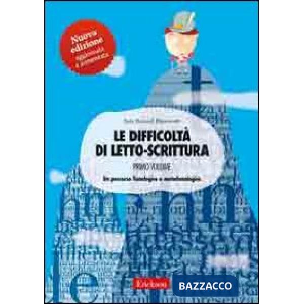 Difficoltà di letto-scrittura (Le). Vol. 1: Un percorso fonologico e metafonologico