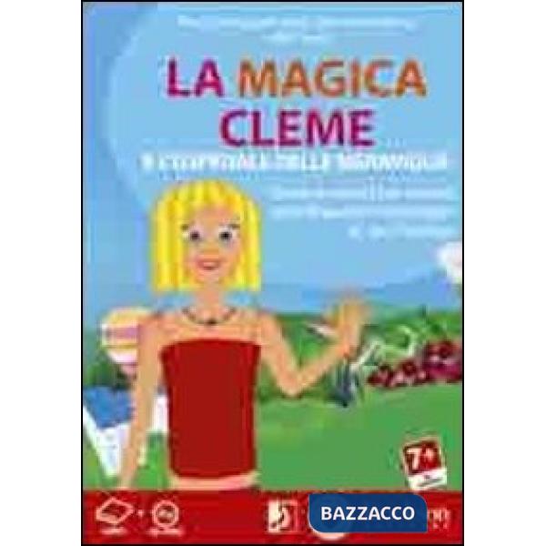 Magica Cleme e l'ospedale delle meraviglie. Giochi e attività per aiutare i piccoli pazienti oncologici e i loro familiari. Con 