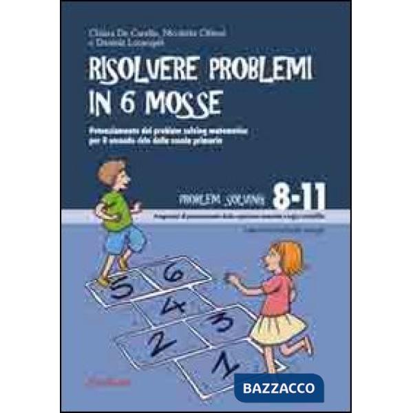 Risolvere problemi in 6 mosse. Potenziamento del problem solving matematico per il secondo ciclo della scuola primaria