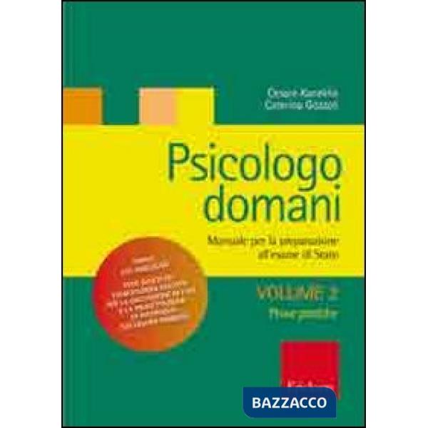 Psicologo domani. Manuale per la preparazione all'esame di Stato. Vol. 2: Prova pratica