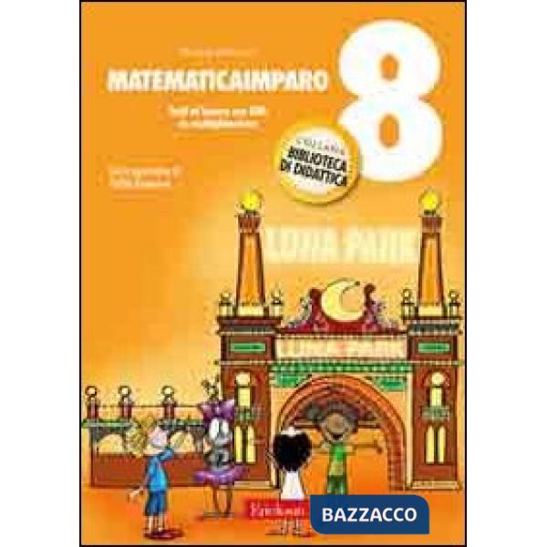 MatematicaImparo. Vol. 8: Tutti al lavoro con Lilli. La moltiplicazione.