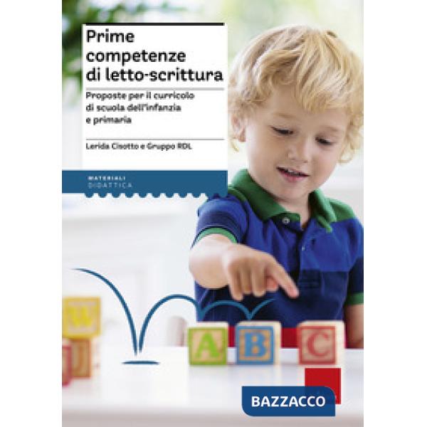 Prime competenze di letto-scrittura. Proposte per il curricolo di scuola dell'infanzia e primaria