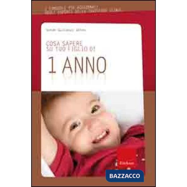 Cosa sapere su tuo figlio di 1 anno. Vol. 2