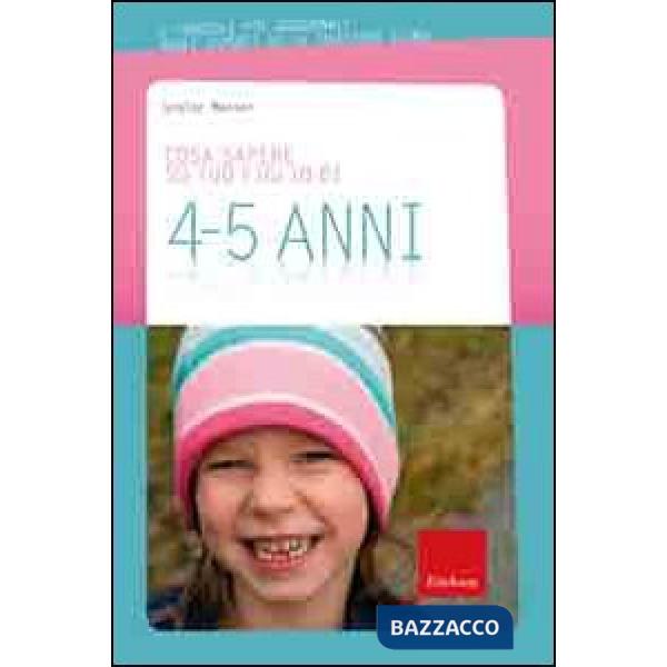Cosa sapere su tuo figlio di 4-5 anni. Vol. 5