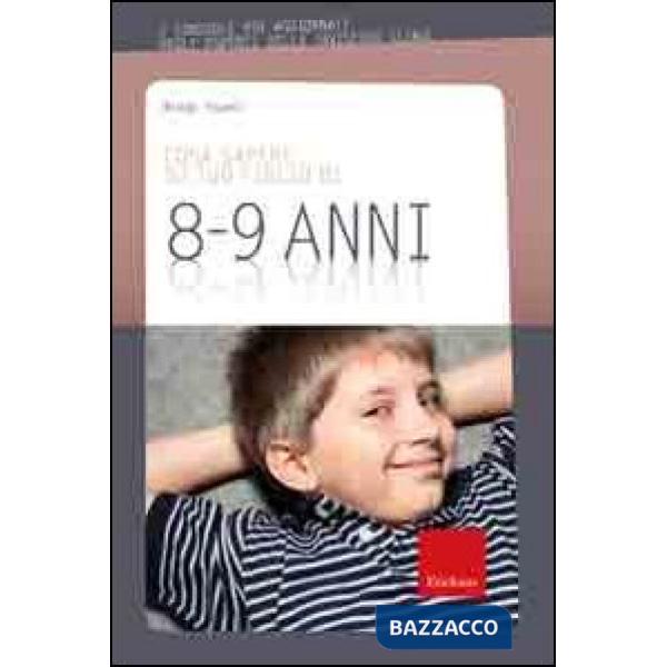 Cosa sapere su tuo figlio di 8-9 anni. Vol. 7