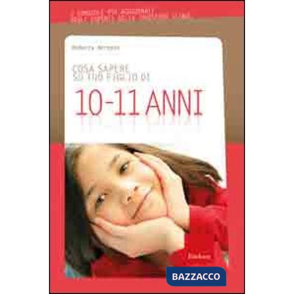 Cosa sapere su tuo figlio di 10-11 anni. Vol. 8