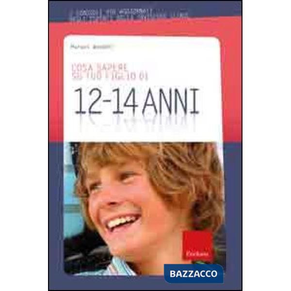 Cosa sapere su tuo figlio di 12-14 anni. Vol. 9
