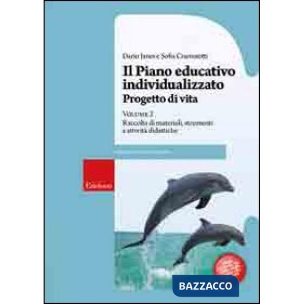 Piano educativo individualizzato. Progetto di vita (Il). Vol. 2: Raccolta di mat