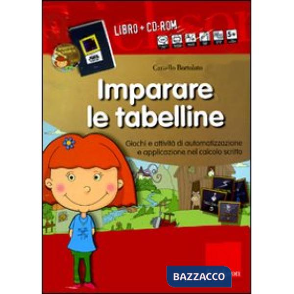 Imparare le tabelline. Giochi e attività di automatizzazione e applicazione nel calcolo scritto. Kit. Con CD-ROM