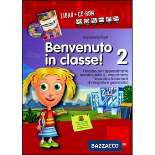 Benvenuto in classe! Kit. Con CD-ROM. Vol. 2: Arricchimento lessicale e fondamenti di ortografia e grammatica per bambini strani