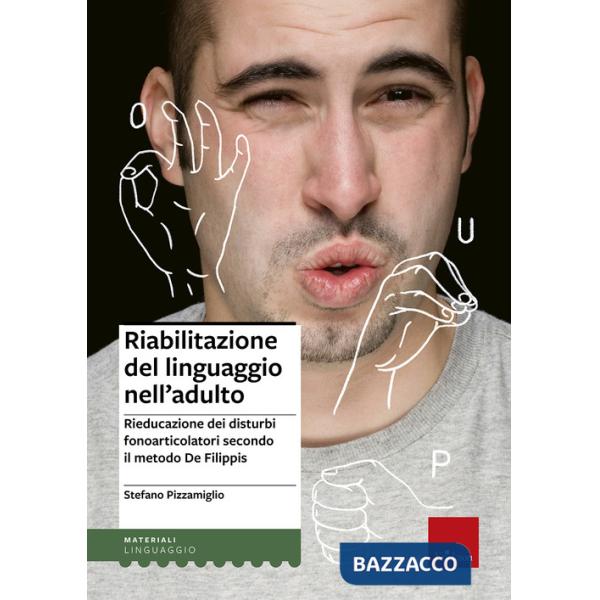 Riabilitazione del linguaggio nell'adulto. Rieducazione dei disturbi fonoarticol