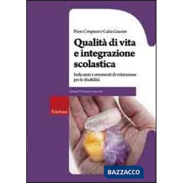 Qualità di vita e integrazione scolastica. Indicatori e strumenti di valutazione