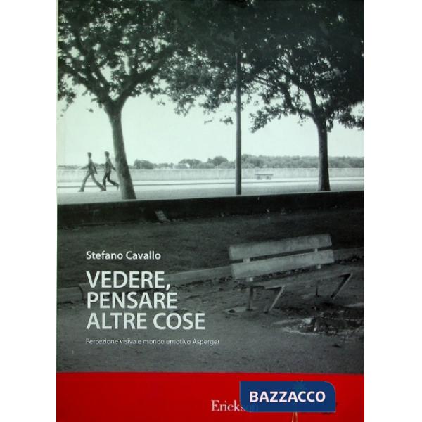 Vedere, pensare altre cose. Percezione visiva e mondo emotivo Asperger. Ediz. illustrata. Con DVD