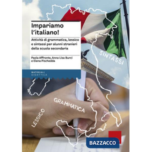Impariamo l'italiano! Attività di grammatica, lessico e sintassi per alunni stranieri nella scuola secondaria. Con CD Audio