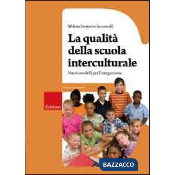 Qualità della scuola interculturale. Nuovi modelli per l'integrazione (La)
