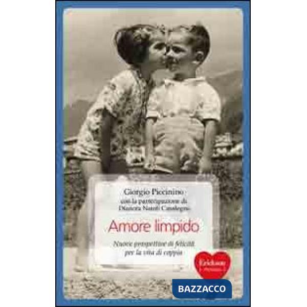 Amore limpido. Nuove prospettive di felicità per la vita di coppia