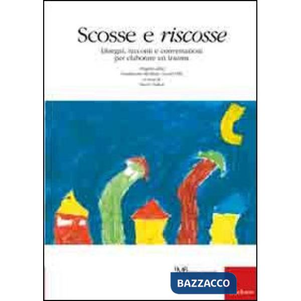 Scosse e riscosse. Disegni, racconti e conversazioni per elaborare un trauma. Ed