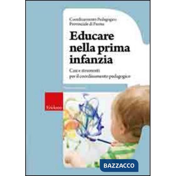 Educare nella prima infanzia. Casi e strumenti per il coordinamento pedagogico