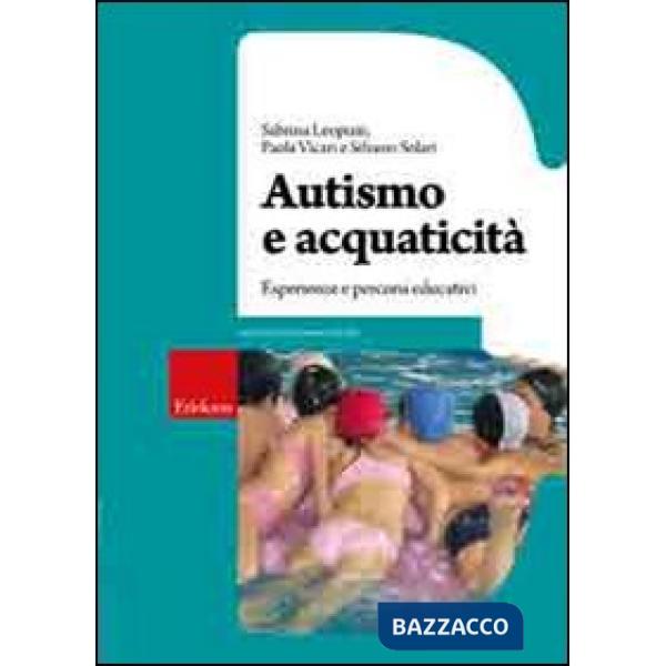 Autismo e acquaticità. Esperienze e percorsi educativi